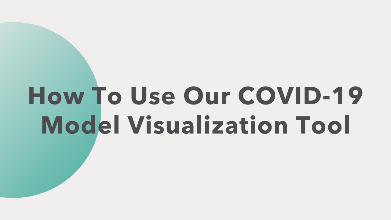 IHME | COVID-19 Model | How To Use Our Visualization Tool