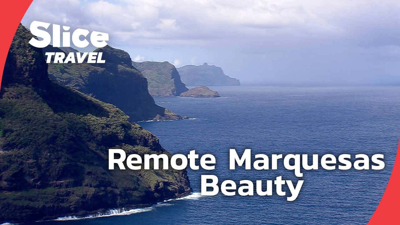 Rising from the Pacific: The Untouched Marquesas | SLICE TRAVEL | FULL DOC