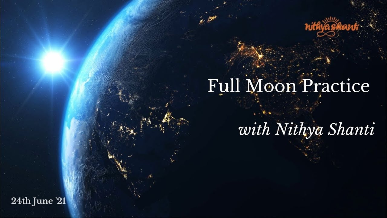 Full Moon Practice With Nithya Shanti