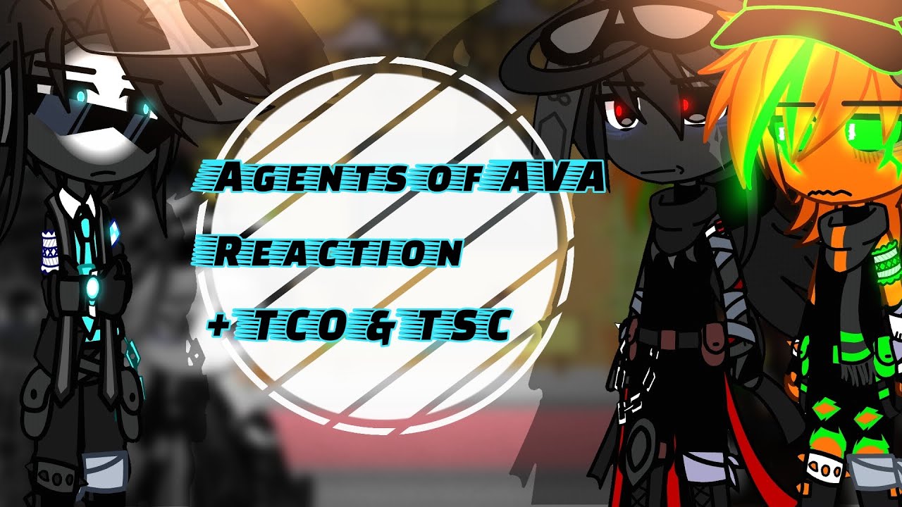 || Агенты реакции AvA || + TCO и TSC || Gacha || Жизнь Кэлли ||