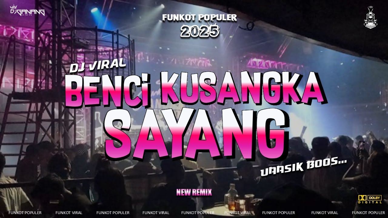 DJ REMIX  ▶ BENCI KUSANGKA SAYANG ▶ REMIX POPULER 2025   #djterbaru #djremix  #djganang