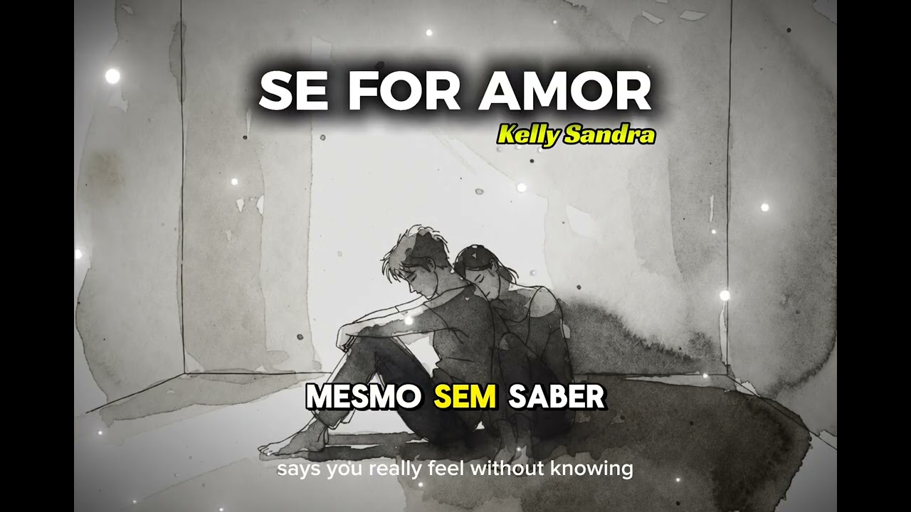 Se for amor - Kelly Sandra