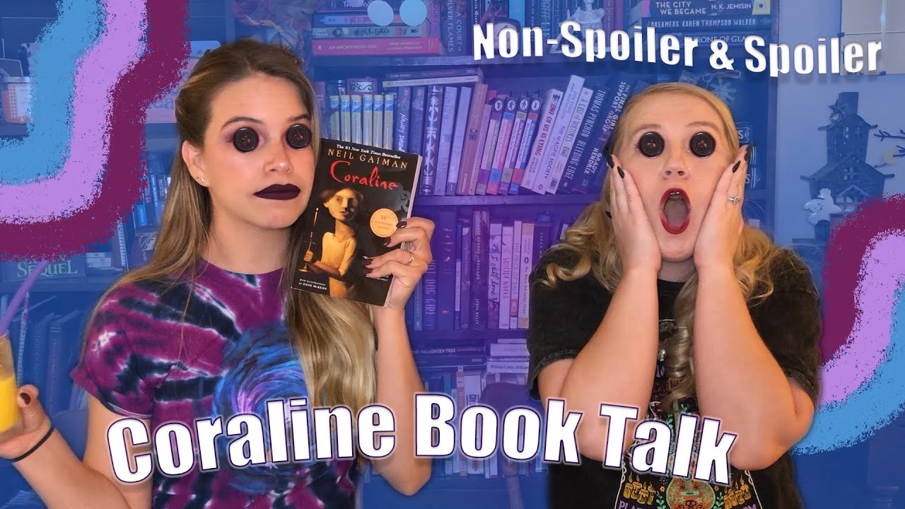 Coraline Book Talk // Non-Spoiler & Spoiler