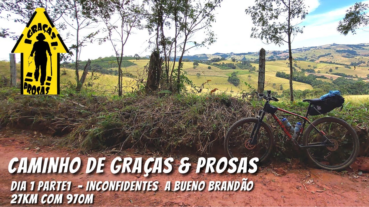 Caminho de Graças & Prosas - dia 1 Parte1 - Inconfidentes a Bueno Brandão