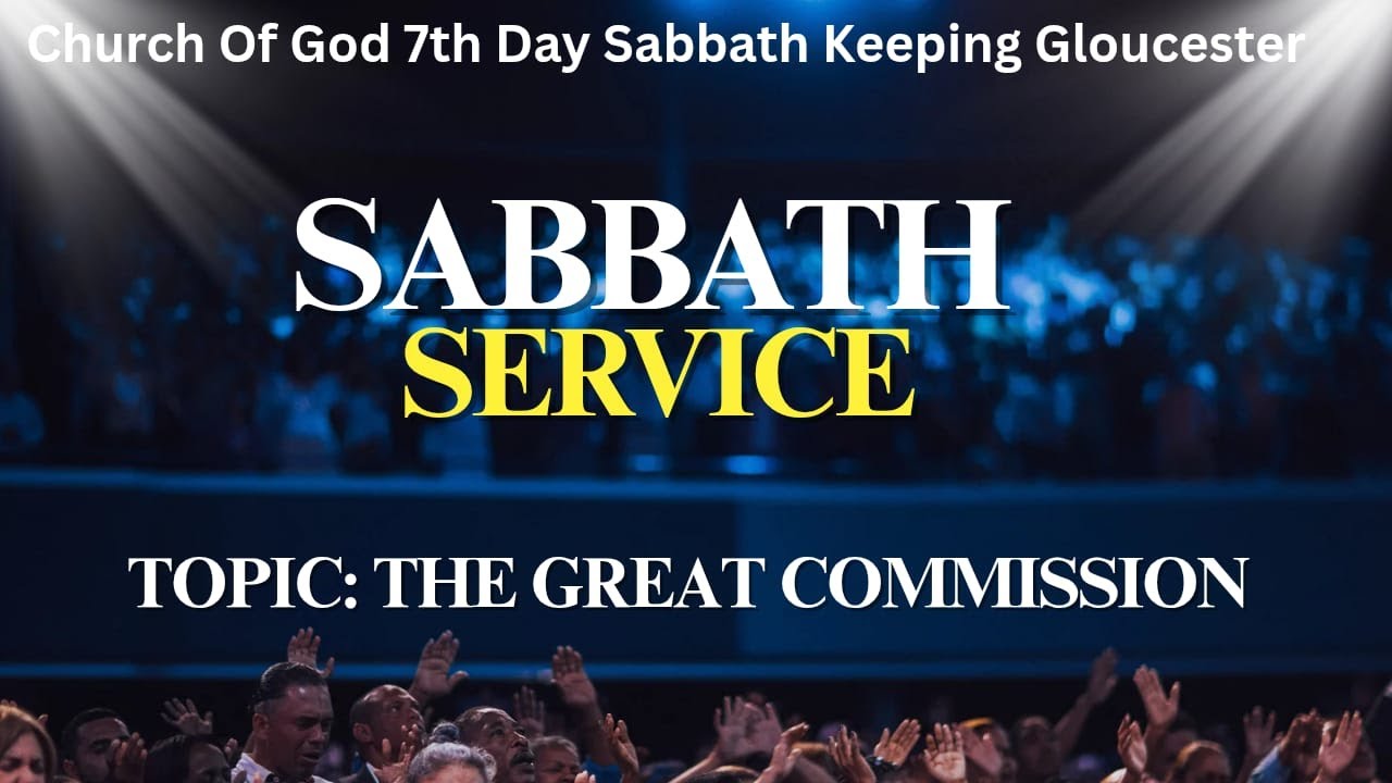 THE GREAT COMMISSION  |  Evangelist Cadette  |  Church Of God Sabbath  Keeping Gloucester