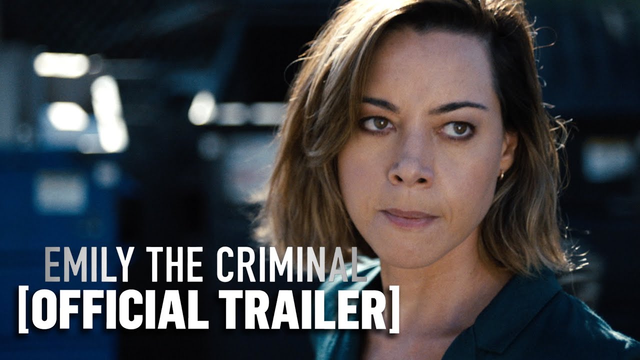 Emily the Criminal - Official Trailer Starring Aubrey Plaza