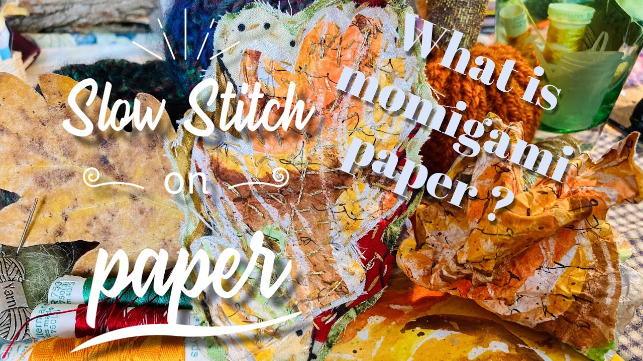 Slow stitch paper What is Momigami paper ? hand sew autumn fall vibe Process Video Process Video