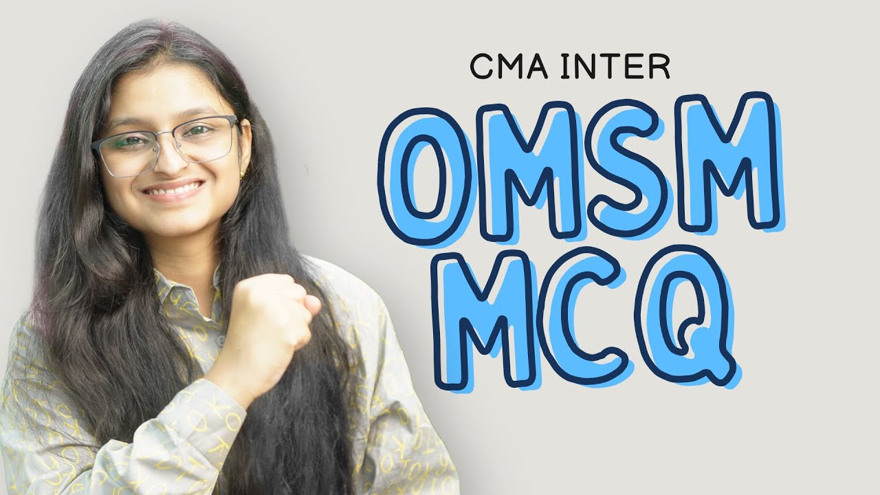 CMA Inter OMSM MCQ Session - One Shot