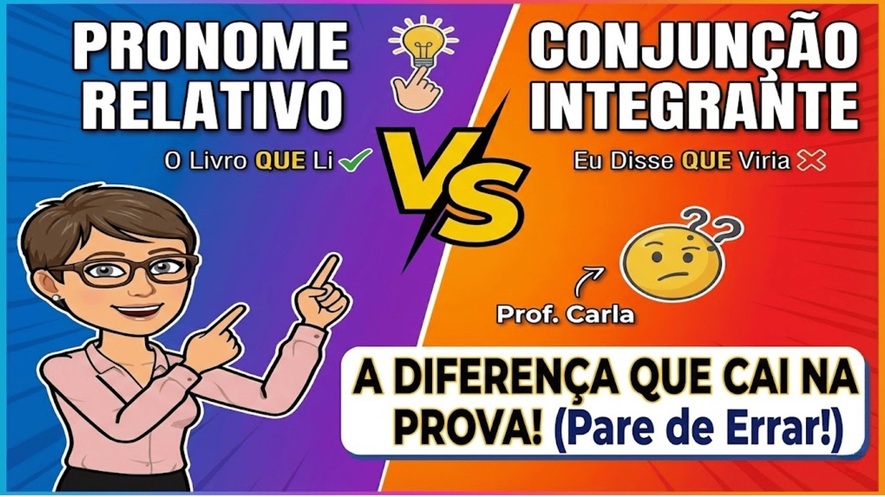 Pronome Relativo x Conjunção Integrante: A Diferença Essencial que Cai na Prova (Pare de Errar!)