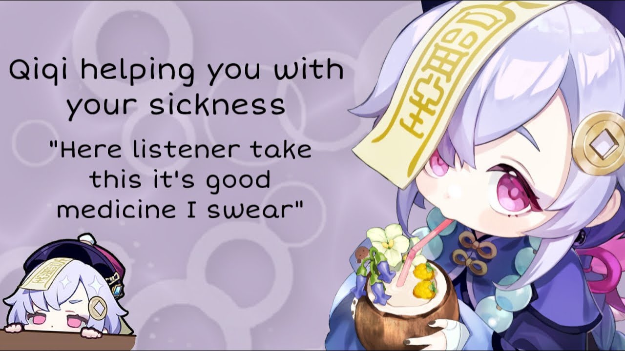 Qiqi x listener Qiqi helping you with your sickness