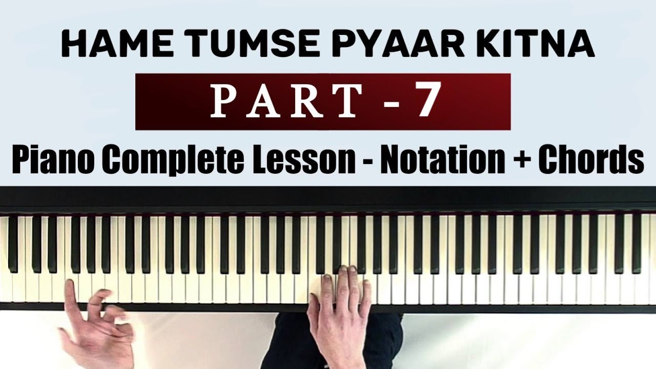 Hame Tumse Pyaar Kitna | Piano Tutorial | Notation + Chords with Both Hands