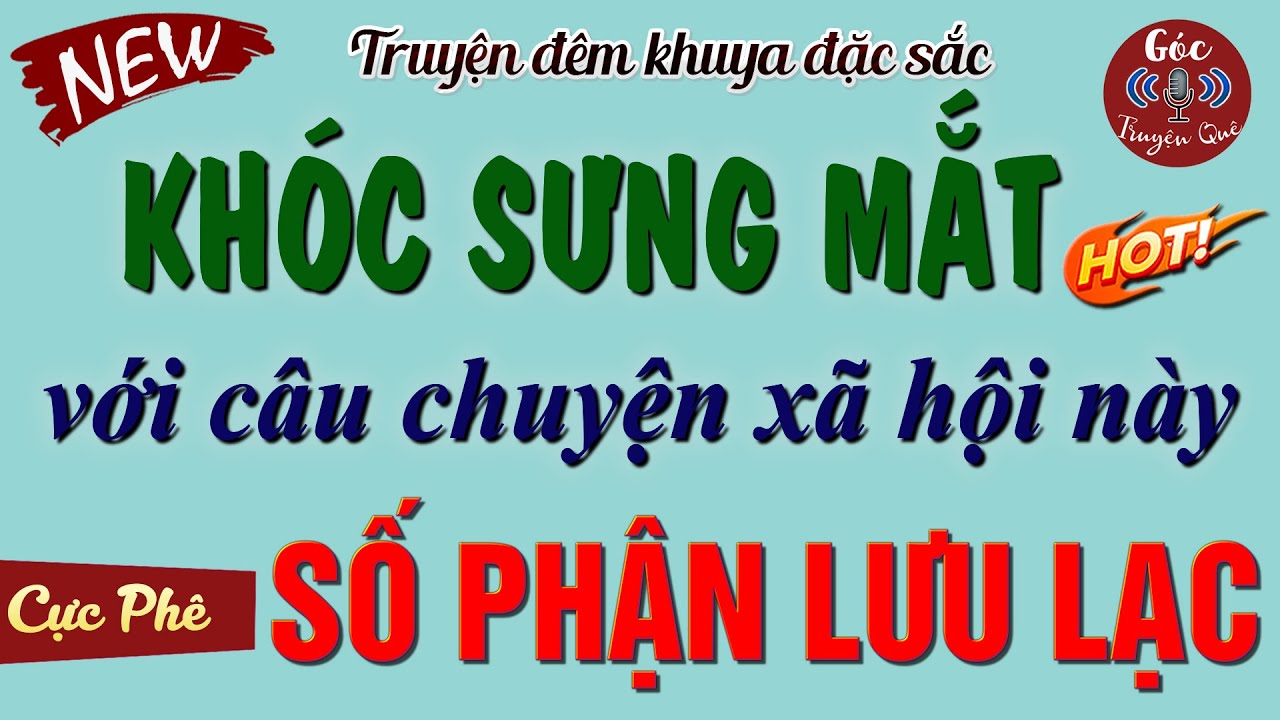 Cả Xóm Nghe Truyện Ai Cũng Đầm Đìa Nước Mắt: 