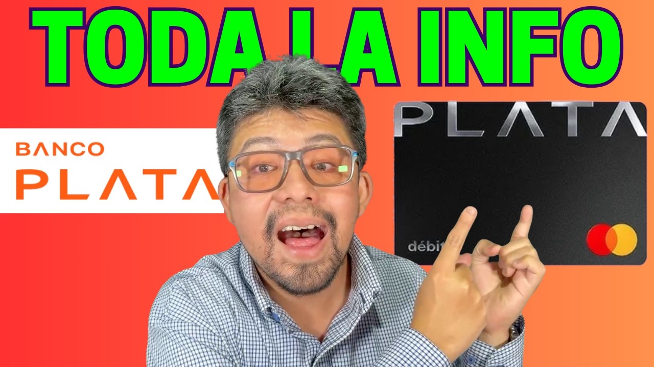 TODO sobre BANCO PLATA 🏦 | RENDIMIENTOS, D&eacute;bito y M&aacute;s...