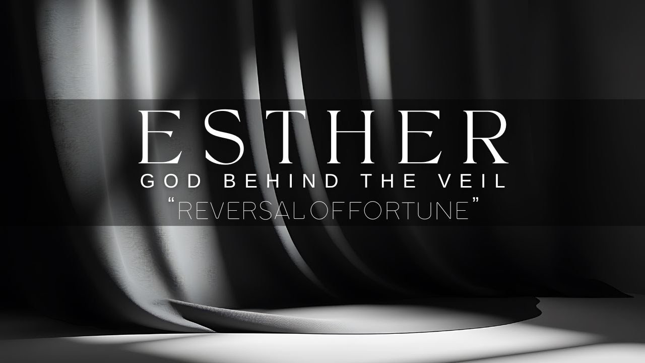 Esther: God Behind the Veil: Reversal of Fortune | Oct 26, 2025 - 9:30 AM (Live)