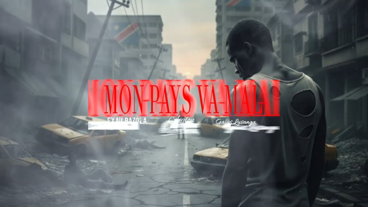 EXAU BAZOLA, Aiglon Bayanama & Gaïus Lusanga - Mon pays va Mal (Official Visualiser)