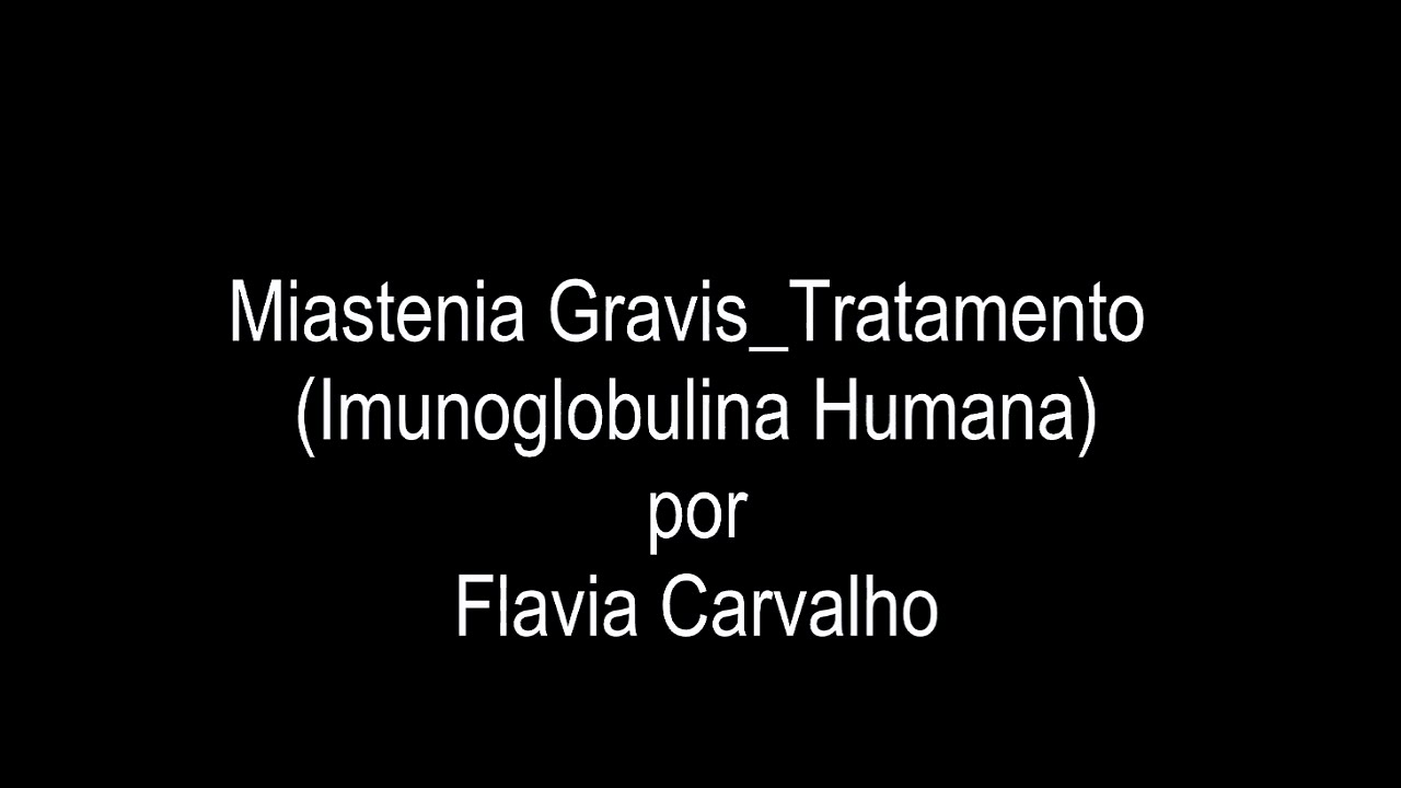 MIASTENIA GRAVIS | Imunoglobulina humana, meu tratamento | Vídeo 8 | Flavia Carvalho