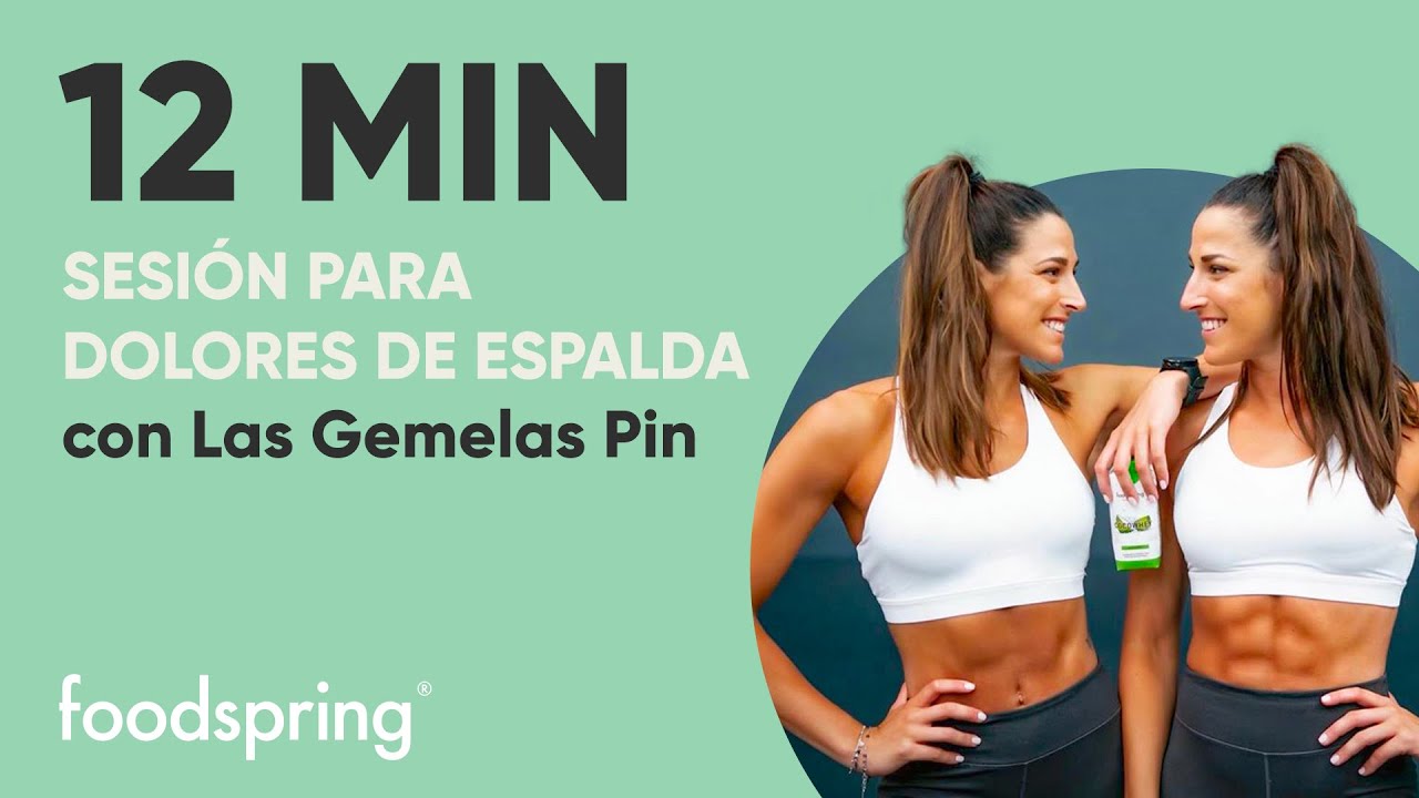12 MINS CON LAS GEMELAS PIN | SESIÓN PARA DOLORES DE ESPALDA | foodspring®