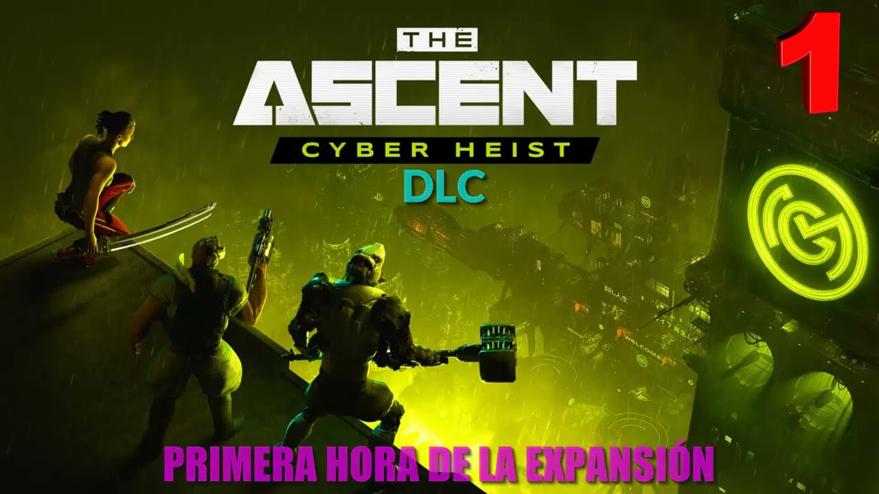 The Ascent Series X (DLC CYBER HEIST) Primera Hora De La Expansi&oacute;n -En Espa&ntilde;ol HD 1080p