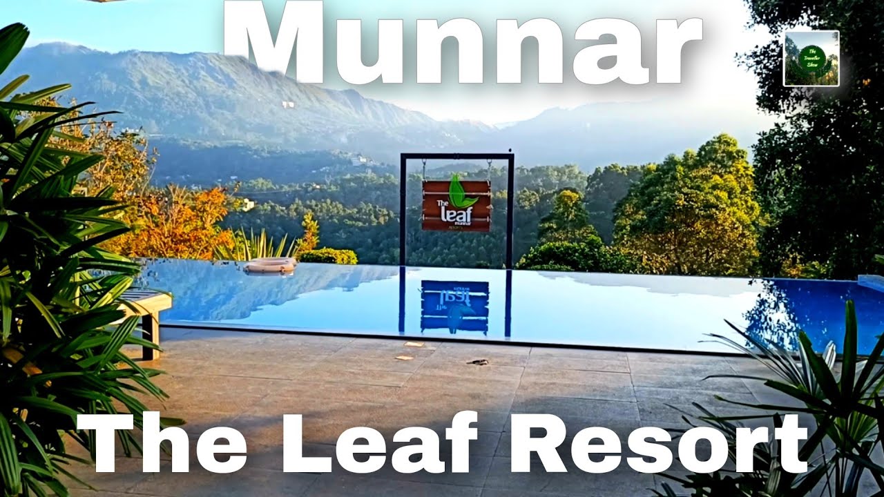 The Leaf Munnar Resort | Munnar | Chittipuram | The Traveller Show | Pool Villa Resort in Munnar
