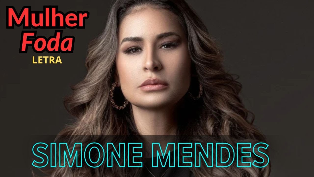 Simone Mendes - Mulher Foda ((LETRA))