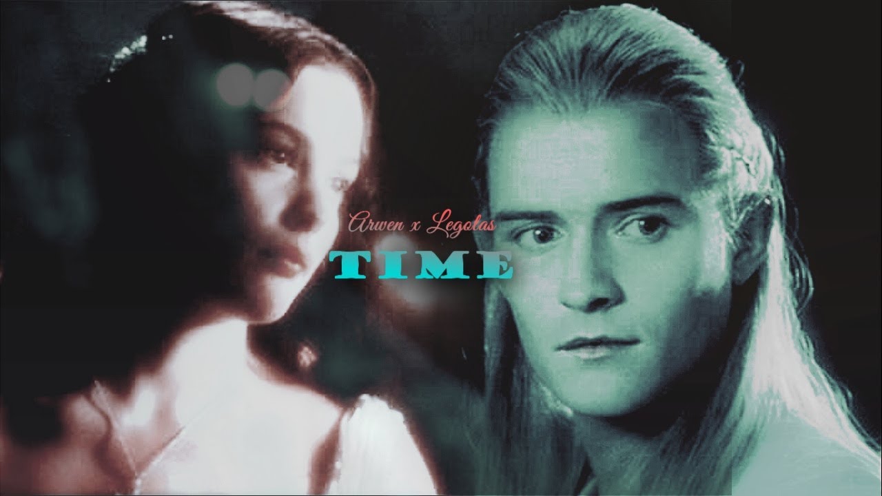 ❀Arwen x Legolas || Time