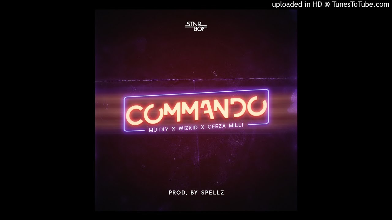 MUT4Y - COMMANDO FT. WIZKID X CEEZAMILLI (OFFICIAL AUDIO)