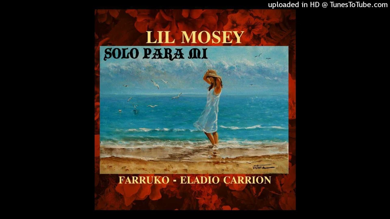 Lil Mosey Ft. Eladio Carrion & Farruko - Solo Para Mi (Remix)