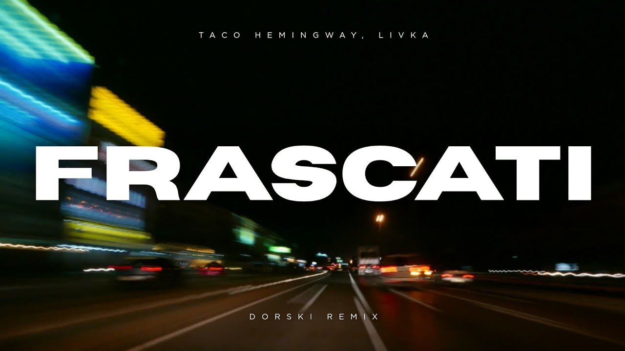 Taco Hemingway, Livka - FRASCATI (Dorski Remix)