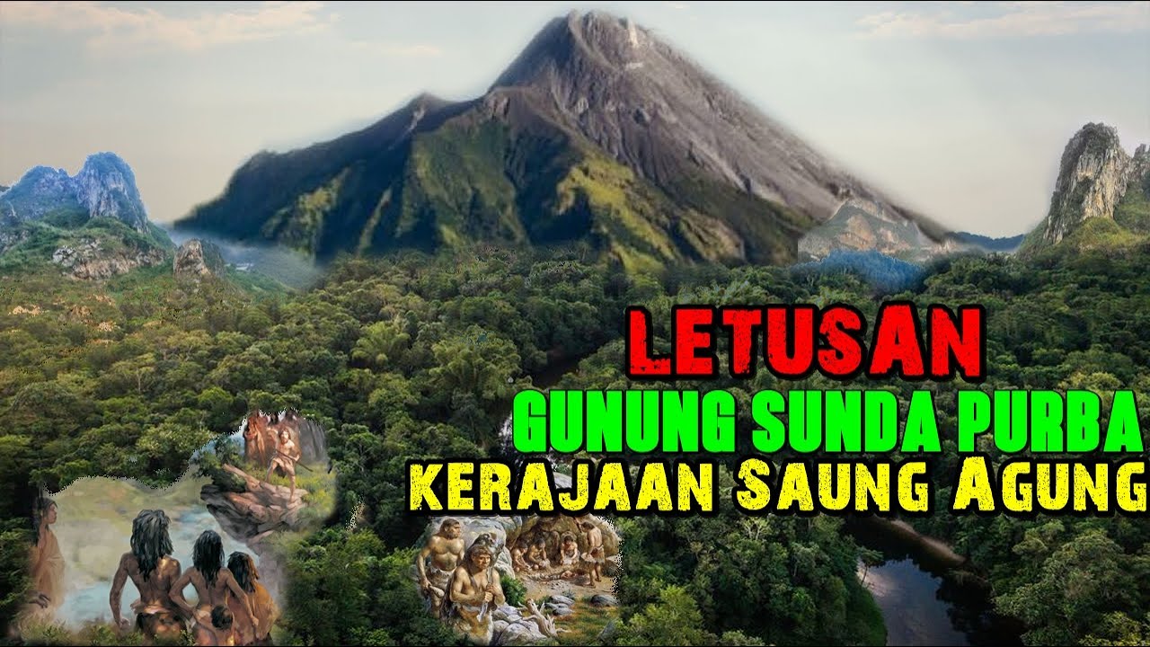 SEJARAH GUNUNG SUNDA PURBA,AWAL TERBENTUKNYA BURANGRANG