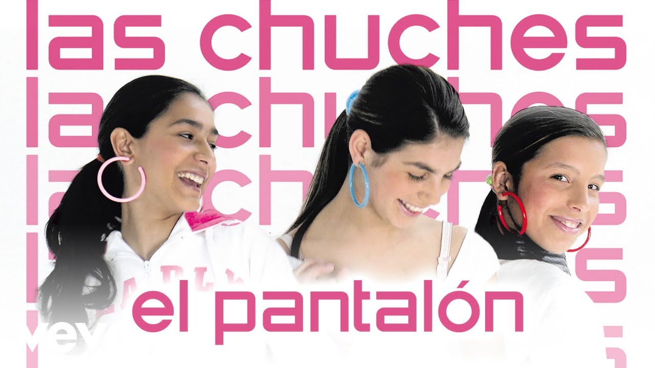 Las Chuches - El Pantalon