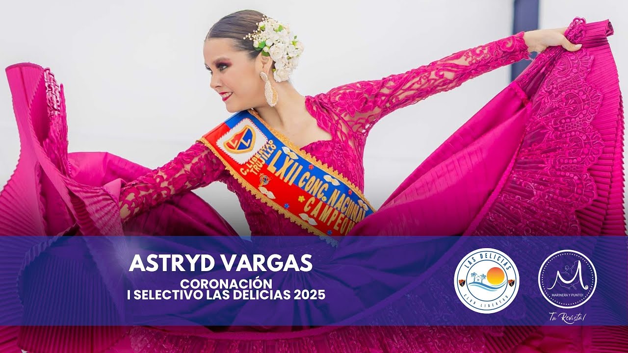 LAS DELICIAS 2025 | CORONACIÓN | ASTRYD VARGAS