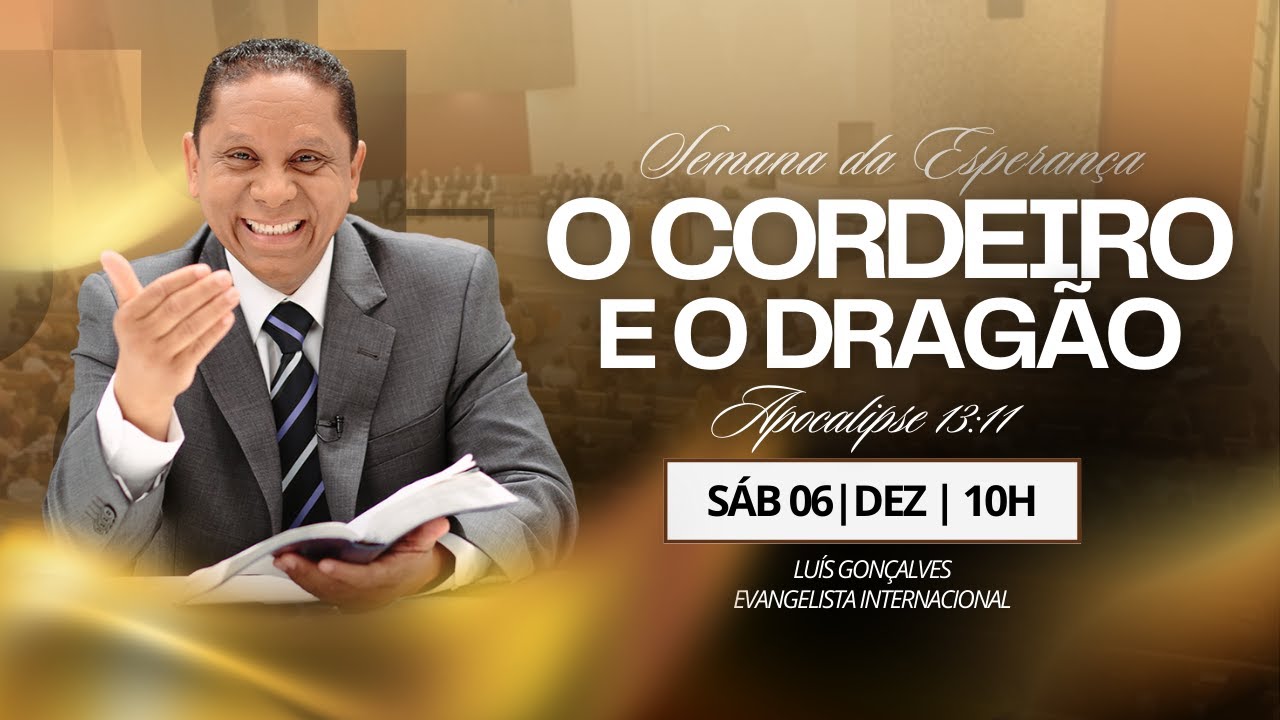 Culto de S&aacute;bado | Lu&iacute;s Gon&ccedil;alves | O Cordeiro e o Drag&atilde;o