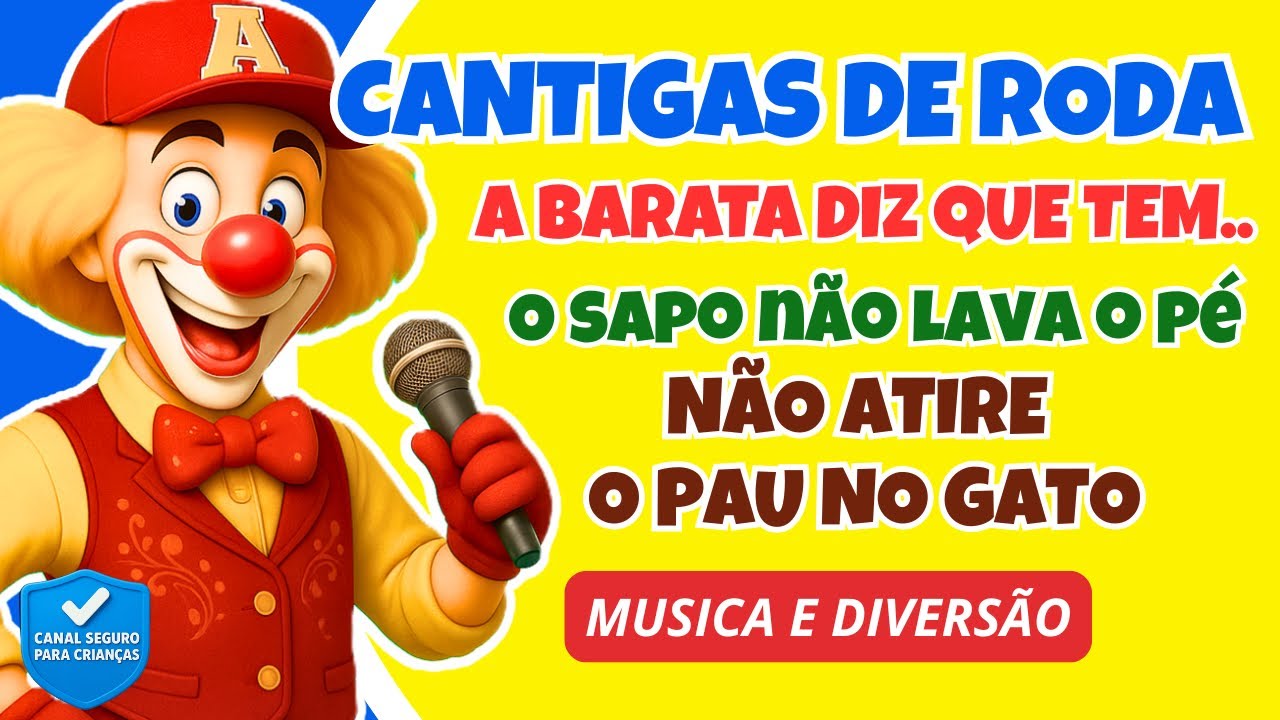 CANTIGAS DE RODA - PALHAÇO ATCHIM  A Barata Diz Que Tem O Sapo Não Lava o Pé Não atire o Pau no Gato