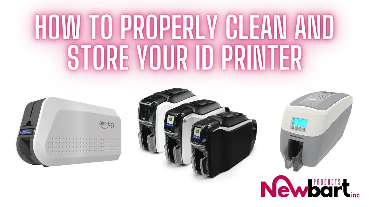 Newbart: Cleaning and Storing your ID Printer!