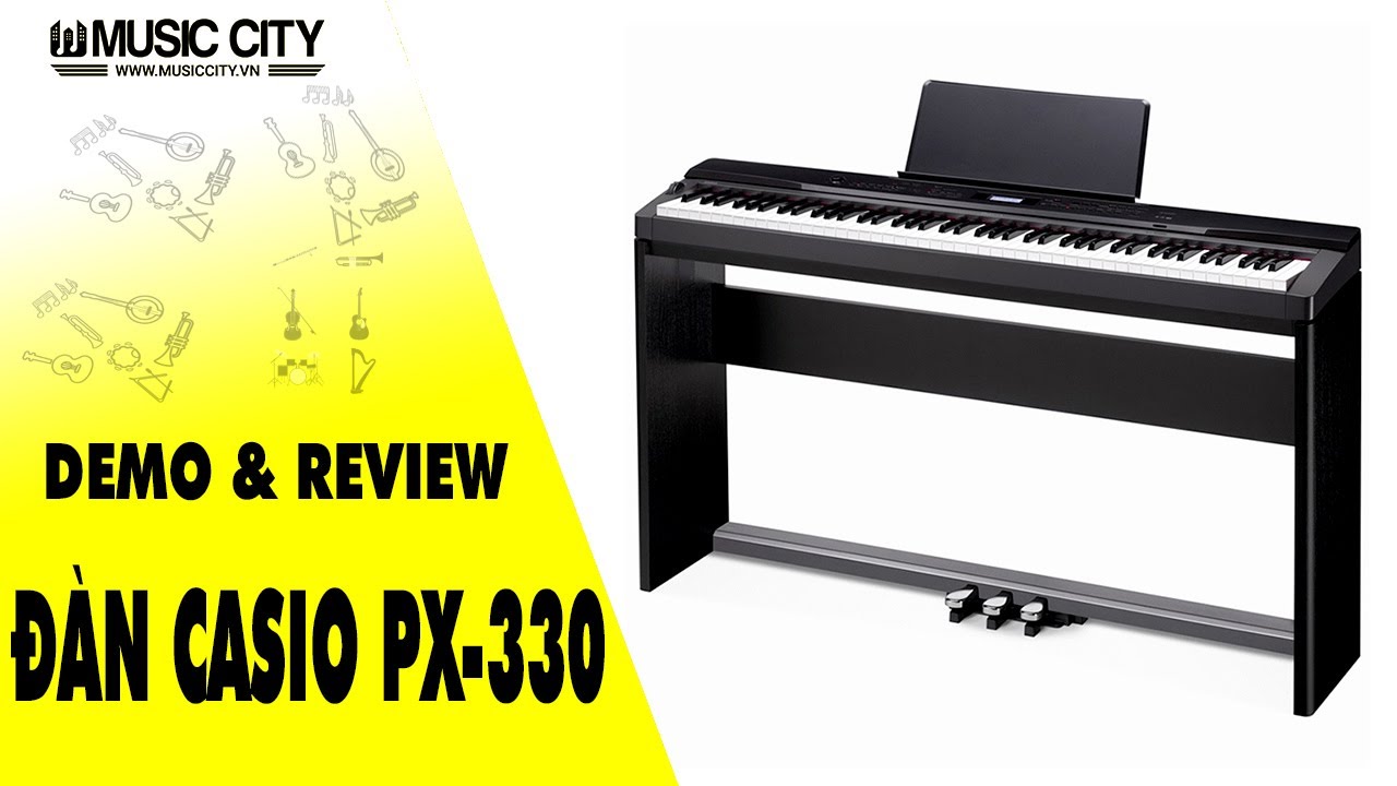 Demo Đ&agrave;n Piano Casio PX-330 - Music City