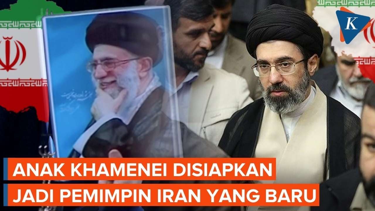 Anak Khamenei Disiapkan jadi Pemimpin Tertinggi Iran yang Baru?