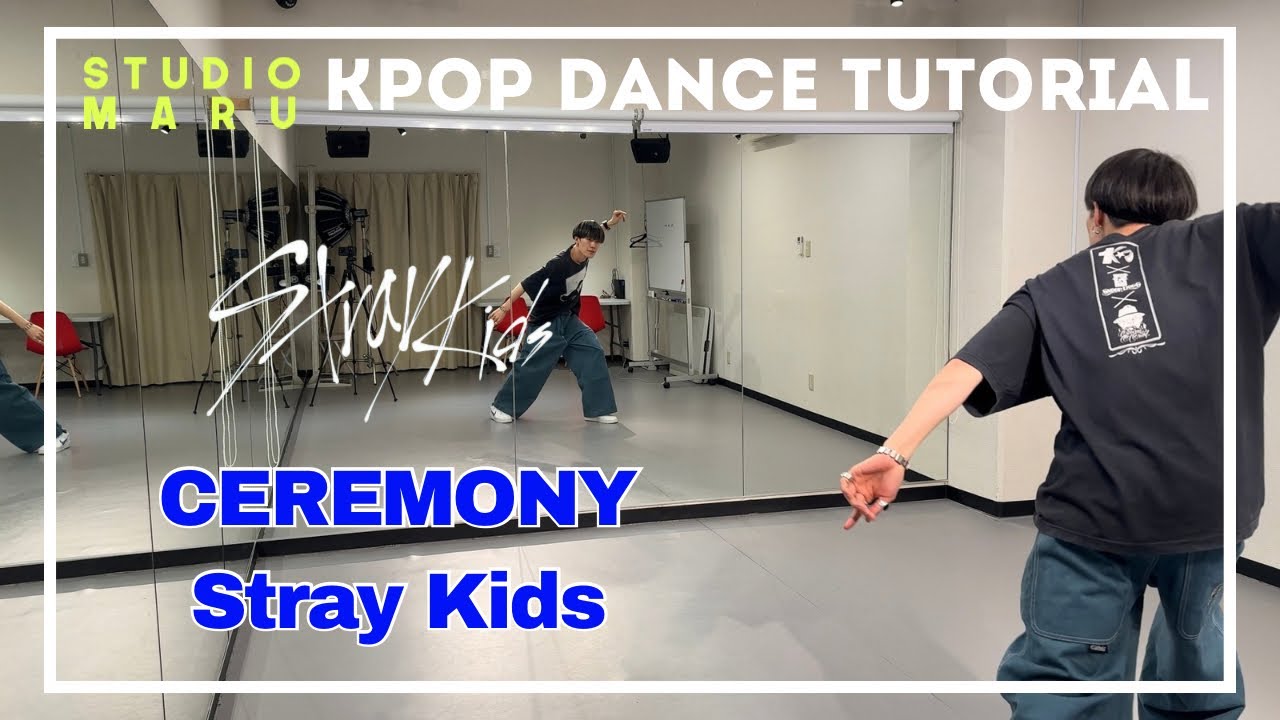 Stray Kids - CEREMONY ダンスレクチャー ｜KPOP Dance Tutorial｜Dance Studio MARU  (SEUN)