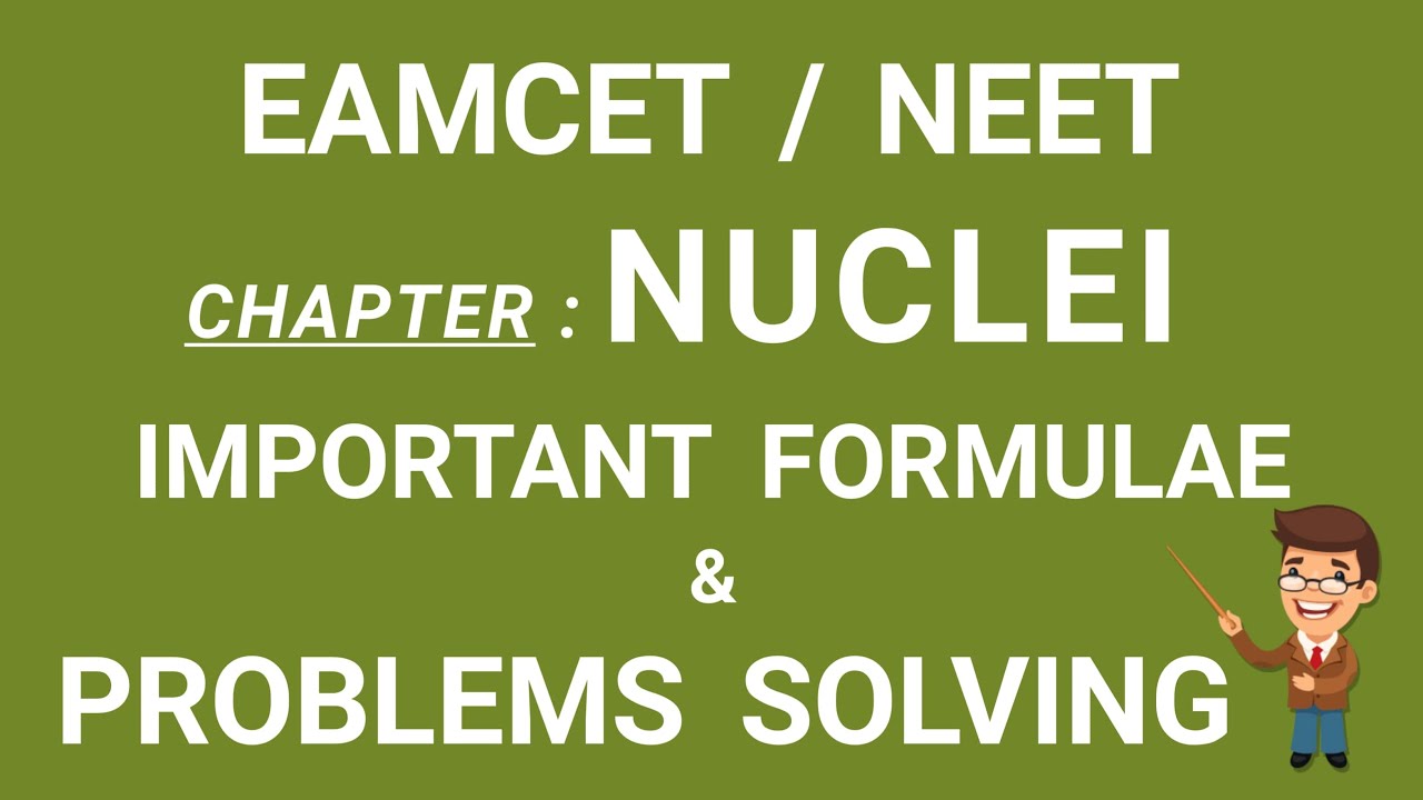 NUCLEI || IMPORTANT FORMULAE & PROBLEMS SOLVING || EAMCET & NEET || AP & TS || BY NGP PHYSICS