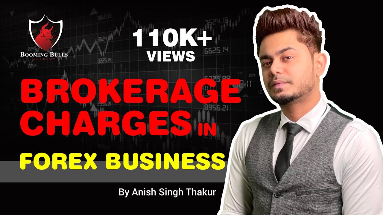 Brokerage Charges in Forex Trading || Basics of Forex || Anish Singh Thakur || Booming Bulls