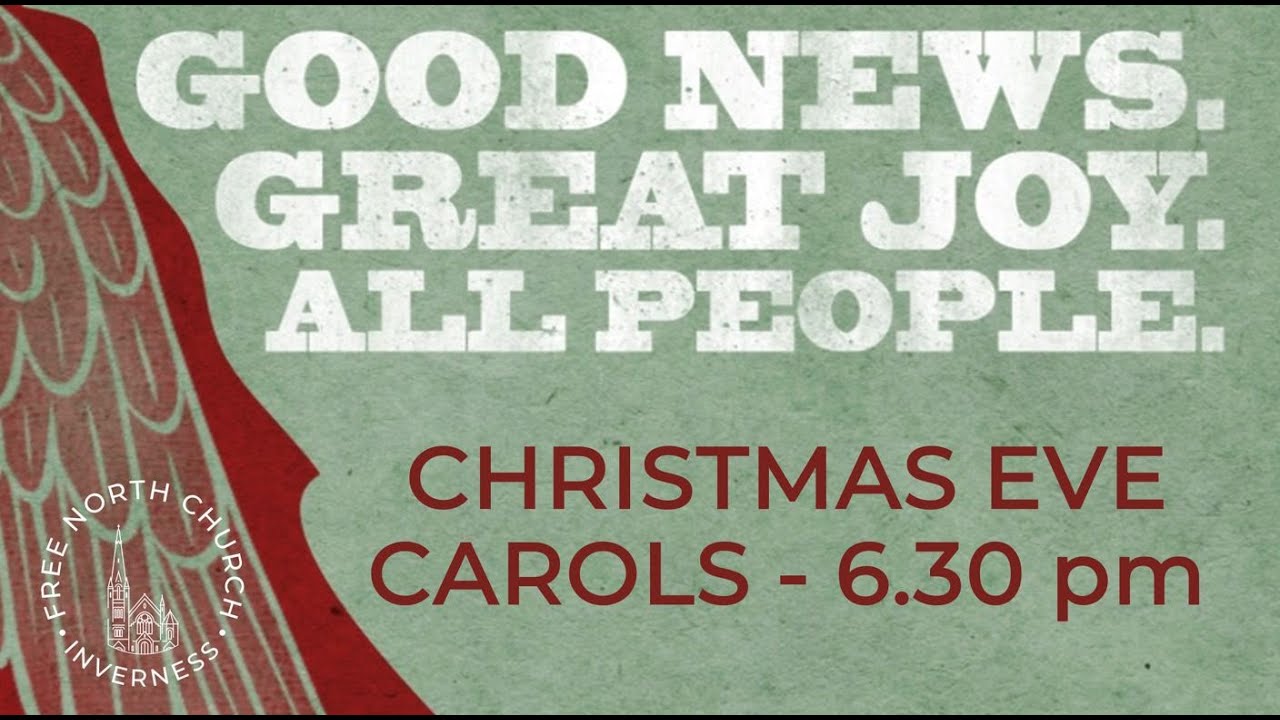 Christmas Eve Carols - Wednesday  24th December 2025, The Free North Church