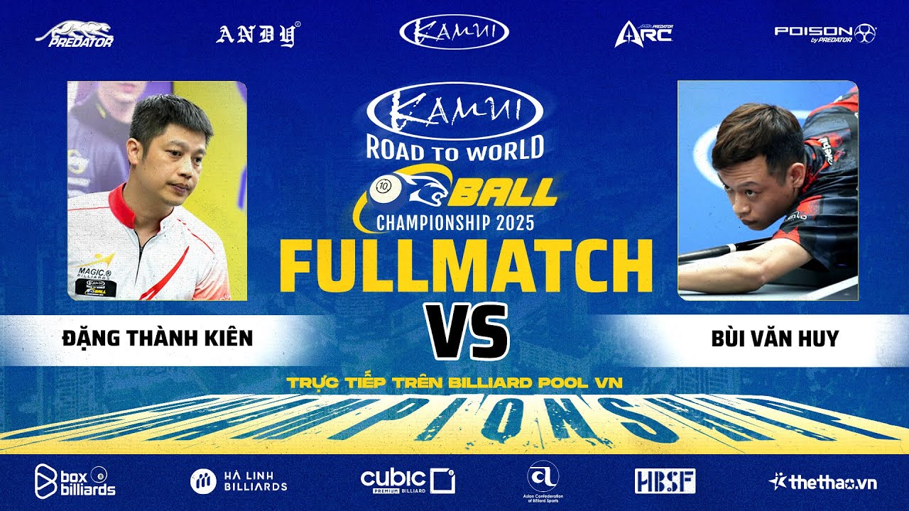 FULLMATCH | ĐẶNG TH&Agrave;NH KI&Ecirc;N VS B&Ugrave;I VĂN HUY | KAMUI ROAD TO WORLD 10-BALL CHAMPIONSHIP 2025