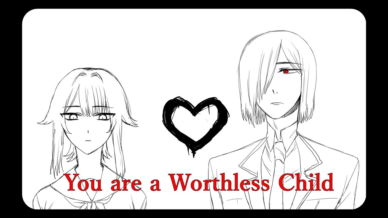 【？？？】You are a Worthless Child