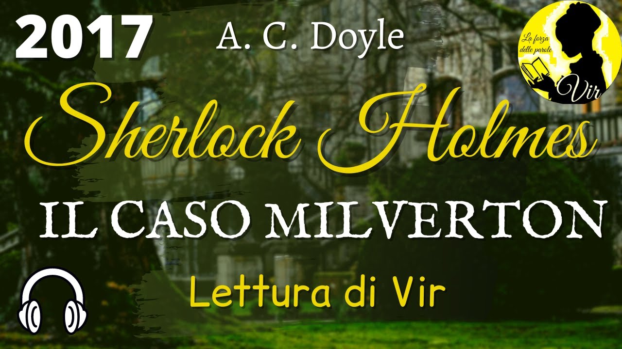 Arthur Conan Doyle -  L'avventura di Charles Augustus Milverton - Audiolibro [Lettura di Vir]