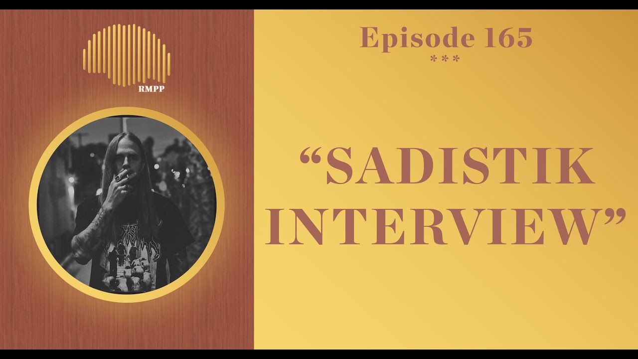 #165 - Sadistik INTERVIEW