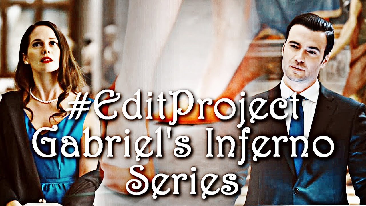 Gabriel's Inferno Series. #EditProject [julia & gabriel; other characters]