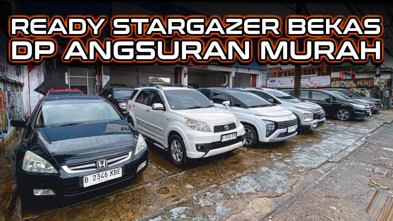 MOBIL STARGAZER BEKAS BERKUALITAS HARGA MURAH BUAT MUDIK LEBARAN