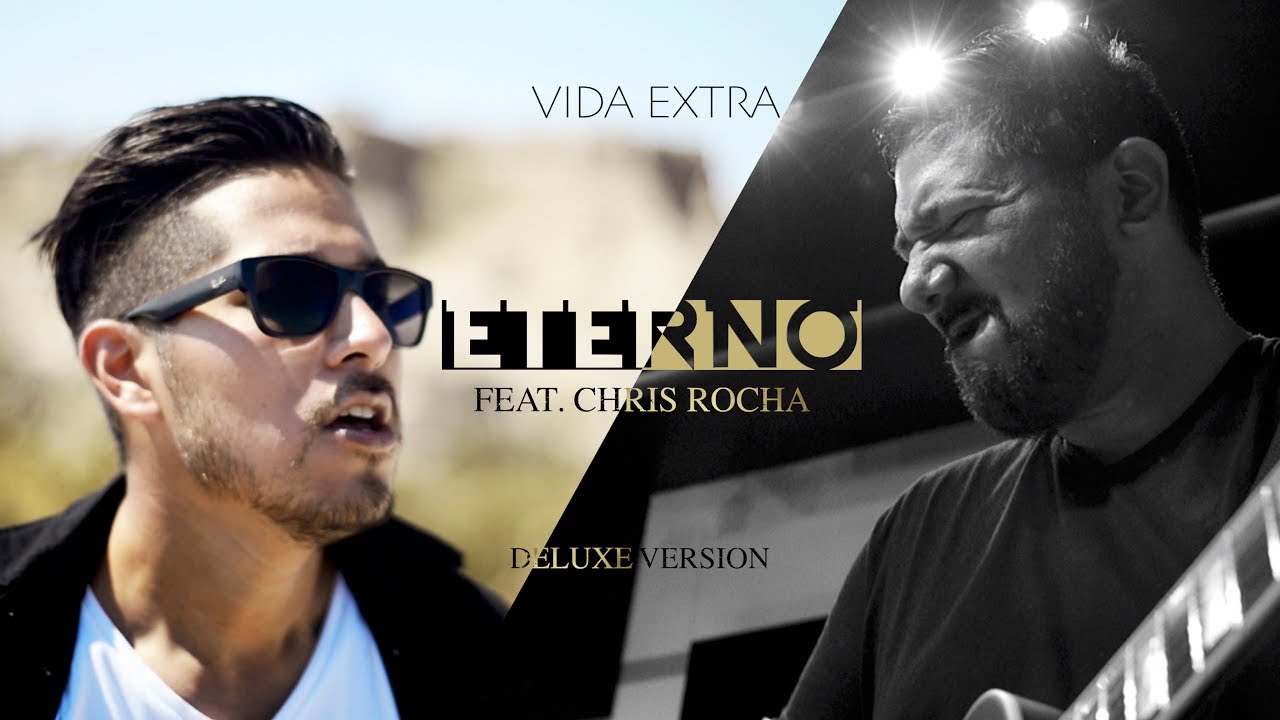 Vida Extra - Eterno (Feat. Chris Rocha) [Deluxe Version] - Video Oficial