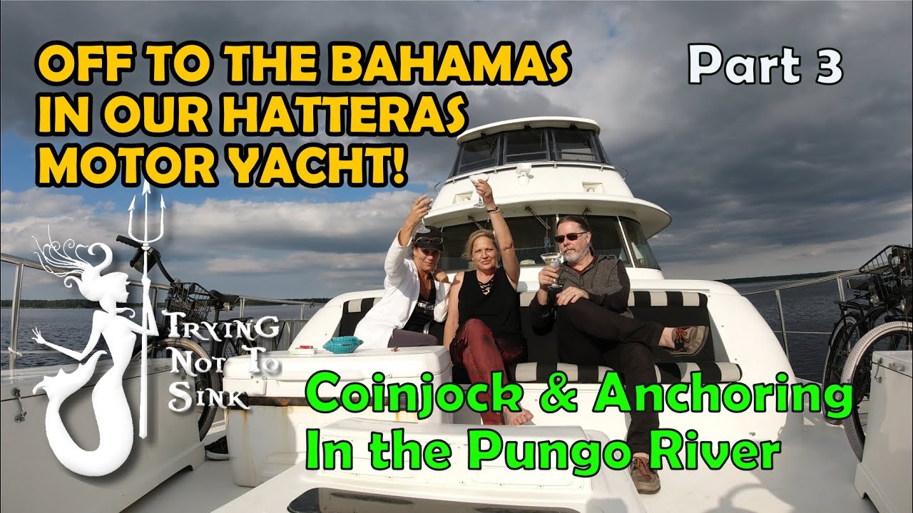 Taking our boat from Phila, to Bahamas. Part 3 Anchoring in the Pungo River. E122