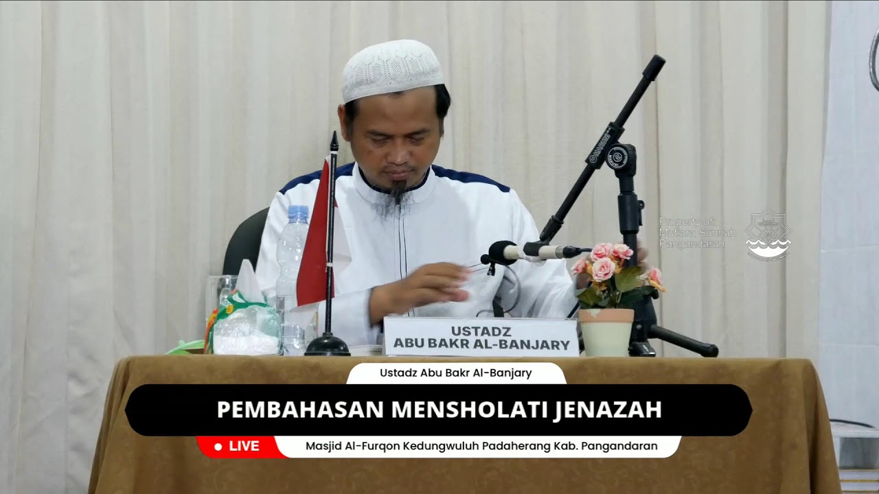 [LIVE] PEMBAHASAN MENSHOLATI JENAZAH - Ustadz Abu Bakar Al-Banjary