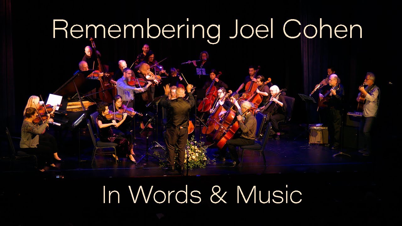 Remembering Joel Cohen in Words & Music